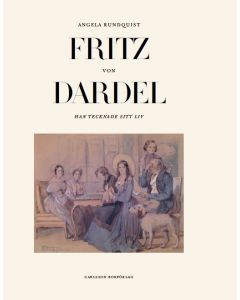 Fritz von Dardel : han tecknade sitt liv