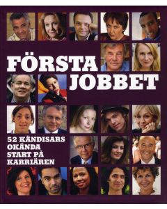 Första jobbet : 52 kändisars okända start på karriären