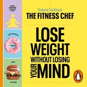 THE FITNESS CHEF - Lose Weight Without Losing Your Mind