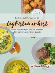 En introduktionsguide till låghistaminkost : enkel & lättlagad mat för dig med IBS- och allergiliknande besvär