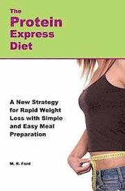 The Protein Express Diet: Rapid Weight Loss with a Simplified Low Carb, High Protein Diet
