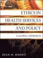 Ethics in Health Services and Policy - A Global Approach