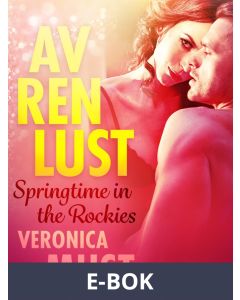 Av ren lust: Springtime in the Rockies, E-bok