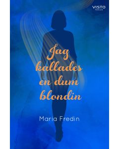 Jag kallades en dum blondin