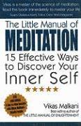 Little Manual of Meditation, The - 15 Effective Ways to Discover Your Inner Self