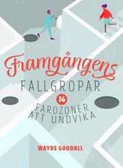 Framgångens fallgropar : 14 farozoner att undvika
