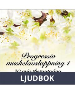 Progressiv muskelavslappning 1. 20 min thetautgåva, Ljudbok