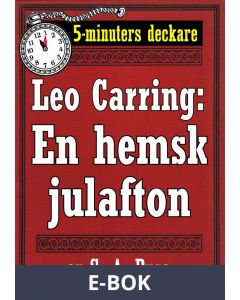 5-minuters deckare. Leo Carring: En hemsk julafton. Återutgivning av text från 1927, E-bok