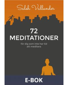 72 meditationer - för dig som inte har tid att meditera, E-bok