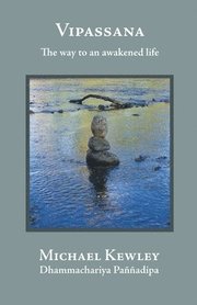 Vipassana - The Way to an Awakened Life