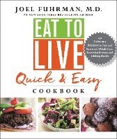 Eat To Live Quick And Easy Cookbook