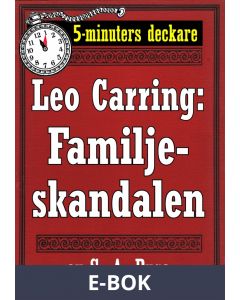 5-minuters deckare. Leo Carring: Familjeskandalen. Också en detektivhistoria. Återutgivning av text från 1918, E-bok