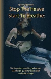 Stop the Heave, Start to Breathe
