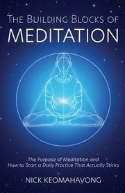 The Building Blocks of Meditation