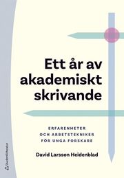 Ett år av akademiskt skrivande : erfarenheter och arbetstekniker för unga forskare