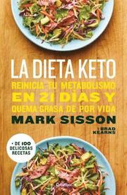 La Dieta Keto: Reinicia Tu Metabolismo En 21 Días Y Quema Grasa de Forma Definitiva / The Keto Reset Diet