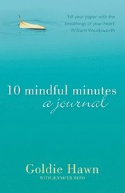 10 Mindful Minutes: A journal