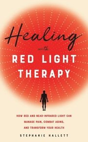 Healing With Red Light Therapy