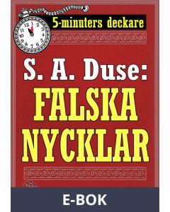 5-minuters deckare. S. A. Duse: Falska nycklar. Berättelse. Återutgivning av text från 1924, E-bok
