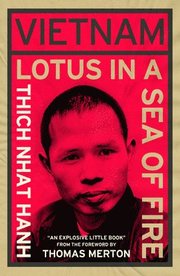 Vietnam: Lotus in a Sea of Fire: A Buddhist Proposal for Peace