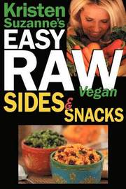 Kristen Suzanne's EASY Raw Vegan Sides &; Snacks