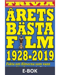 Årets bästa film 1928-2019. Fakta om Oscarsvinnarna år för år , E-bok