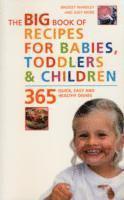 The Big Book of Recipes for Babies, Toddlers &; Children