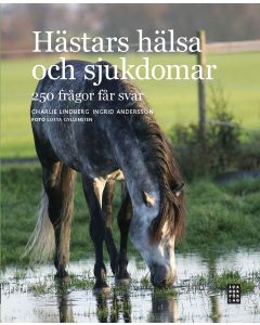 Hästars hälsa och sjukdomar : 250 frågor får svar