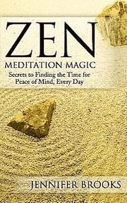 Zen Meditation Magic: Secrets to Finding the Time for Peace of Mind, Every Day
