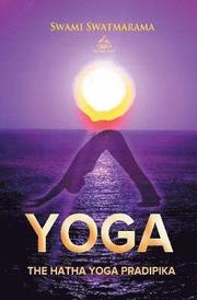 The Hatha Yoga Pradipika