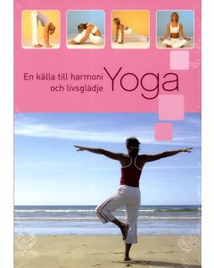Yoga : en källa till harmoni och livsglädje