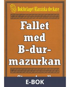 Fallet med B-durmazurkan. Återutgivning av text från 1935, E-bok