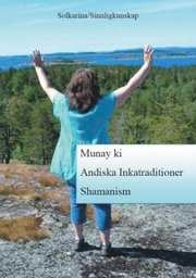 Munay ki & andiska inkatraditioner & shamanism