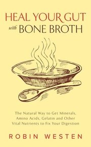 Heal Your Gut With Bone Broth