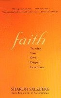 Faith Faith: Trusting Your Own Deepest Experience Trusting Your Own Deepest Experience
