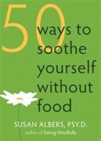 50 Ways To Soothe Yourself Without Food