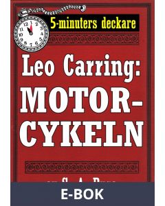 5-minuters deckare. Leo Carring: Motorcykeln. Detektivhistoria. Återutgivning av text från 1921, E-bok