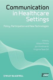 Communication in Healthcare Settings - Policy, Participation and New Technologies