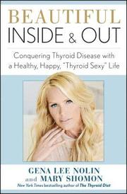 Beautiful Inside and Out: Conquering Thyroid Disease with a Healthy, Happy, thyroid Sexy Life