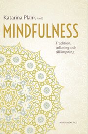 Mindfulness : tradition, tolkning och tillämpning