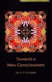 Towards a New Consciousness