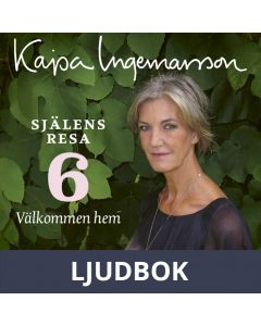 Välkommen hem - Själens resa Etapp 6, Ljudbok