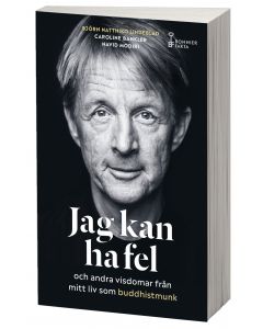 Jag kan ha fel och andra visdomar från mitt liv som buddhistmunk