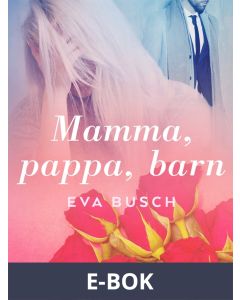 Mamma, pappa, barn, E-bok