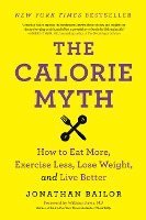 The Calorie Myth