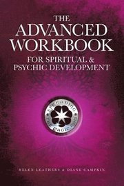 The Advanced Workbook For Spiritual &; Psychic Development