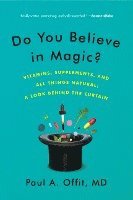 Do You Believe in Magic?: Vitamins, Supplements, and All Things Natural: A Look Behind the Curtain