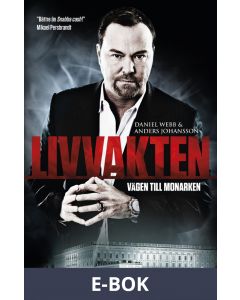 Livvakten - vägen till monarken, E-bok