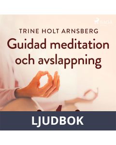 Guidad meditation och avslappning - Del 1, Ljudbok