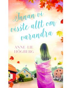 Innan vi visste allt om varandra